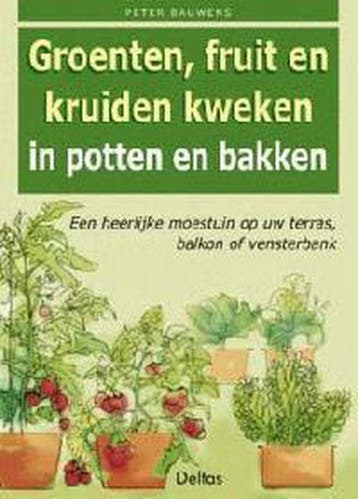 Groenten, fruit en kruiden kweken in potten en bakken, Verzenden, P. Bauwens