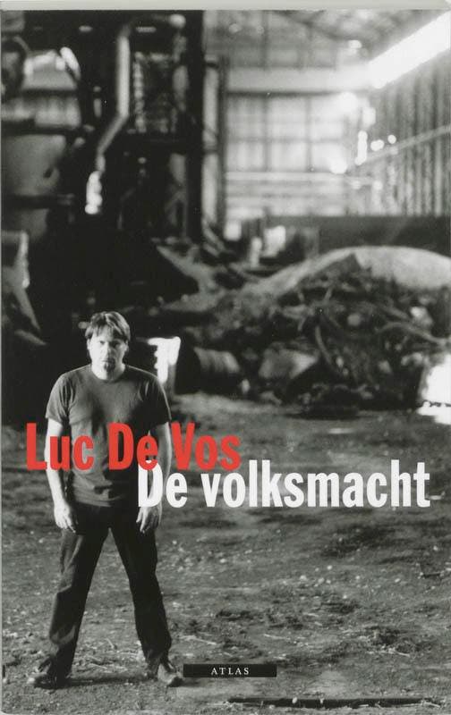 De volksmacht 9789045012520 Luc de Vos, Boeken, Romans, Gelezen, Verzenden