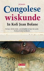 Congolese wiskunde 9789044516173 In Koli Jean Bofane, Verzenden, In Koli Jean Bofane