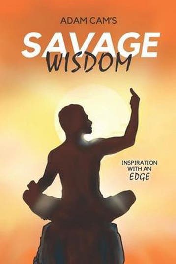 Savage Wisdom 9781399902397 ADAM CAM, Verzenden, Gelezen, ADAM CAM