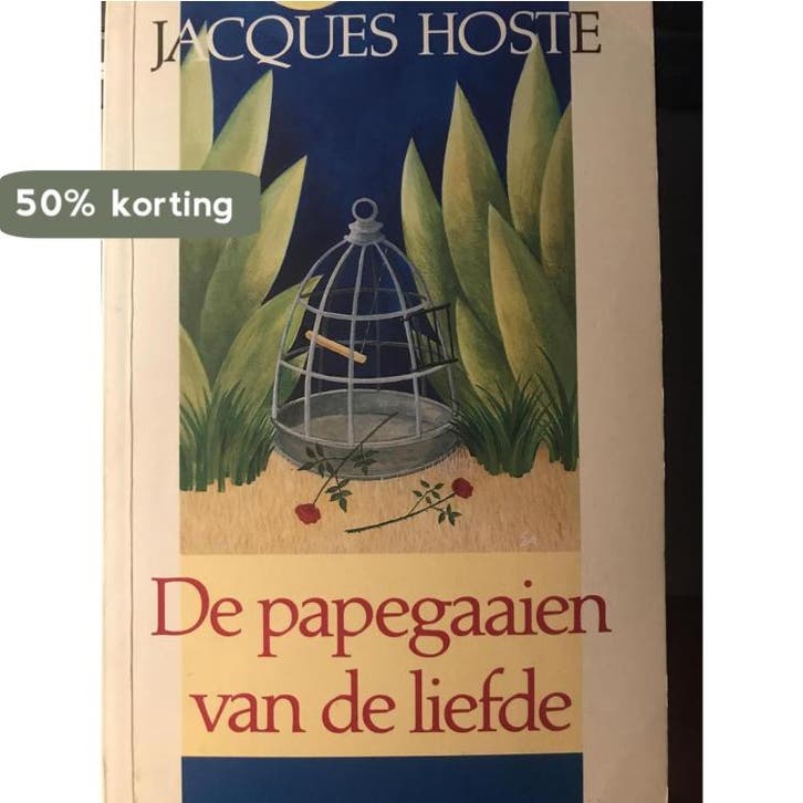 Papegaaien van de liefde 9789061527398 Hoste, Livres, Romans, Envoi