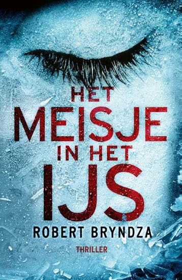Het meisje in het ijs 1 9789022585108 Robert Bryndza, Boeken, Verzenden, Zo goed als nieuw, Robert Bryndza