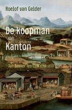 De koopman van Kanton (9789044648164, Roelof Van Gelder), Antiek en Kunst, Verzenden