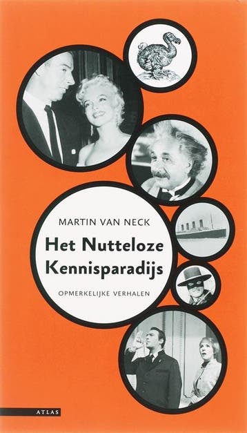 Het nutteloze-kennisparadijs 9789045012209 M. van Neck, Verzenden, M. van Neck