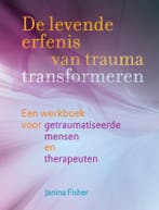 De levende erfenis van trauma transformeren 9789463160575, Verzenden, Janina Fisher
