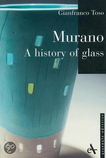 Murano - A History of Glass PB 9788877432155 Gianfranco Toso, Verzenden, Zo goed als nieuw, Gianfranco Toso