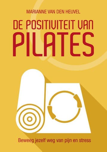 De positiviteit van pilates 9789082912005, Boeken, Verzenden, Gelezen, Marianne van den Heuvel