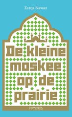 De kleine moskee op de prairie 9789044629484 Zarqa Nawaz, Verzenden, Zo goed als nieuw, Zarqa Nawaz