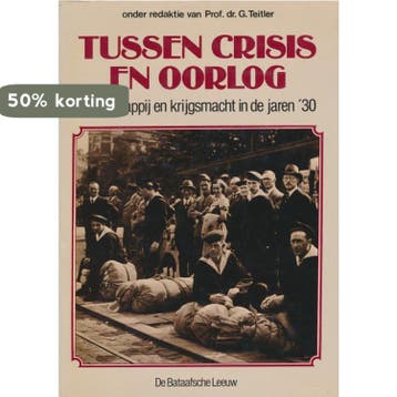 Tussen crisis en oorlog 9789067070430 G. Teitler, Verzenden, G. Teitler