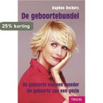 De geboortebundel 9789043906630 Daphne Deckers, Verzenden, Daphne Deckers