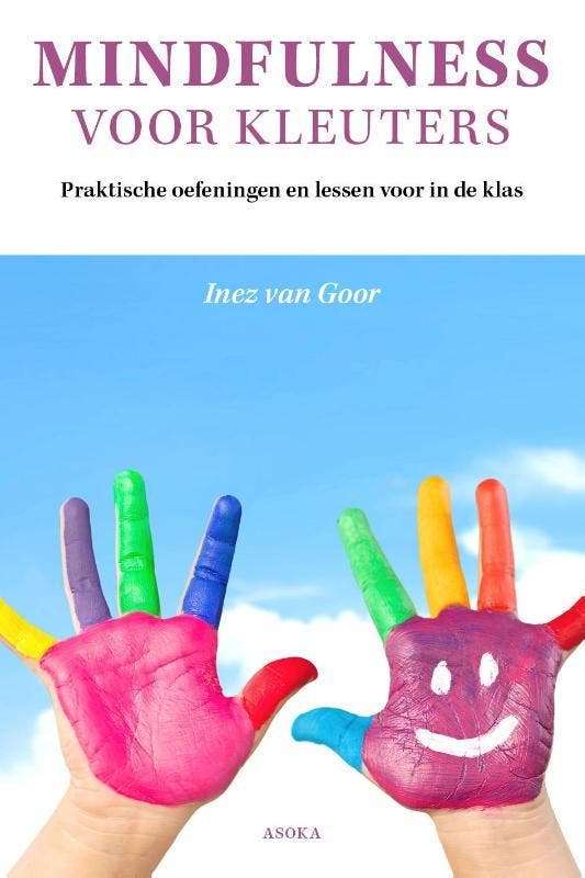 Mindfulness voor kleuters 9789056703509 Inez van Goor, Boeken, Psychologie, Zo goed als nieuw, Verzenden