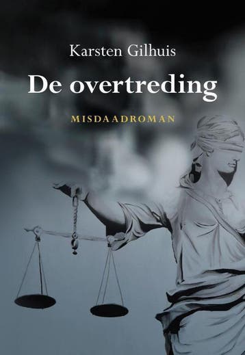 De overtreding 9789463651486 Karsten Gilhuis, Verzenden, Karsten Gilhuis