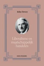 Liberalisme en maatschappelijk handelen 9789492538185, Verzenden, John Dewey