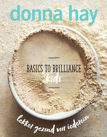 Basics to brilliance kids 9789000358649 Donna Hay, Verzenden, Zo goed als nieuw, Donna Hay