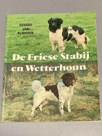 FRIESE STABIJ EN WETTERHOUN / HONDEN 9789003984159 Klaveren, Verzenden, Klaveren