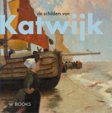 De Schilders Van Katwijk | André Groeneveld | Nieuw, Verzenden, André Groeneveld