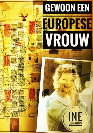 Gewoon een Europese vrouw 9789462472808 Ine Gerards, Boeken, Verzenden, Zo goed als nieuw, Ine Gerards