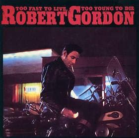 Robert Gordon - Too Fast To Live, Too Young To Die, Verzenden, Gebruikt