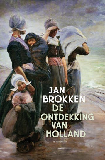 De Ontdekking Van Holland | Jan Brokken | Nieuw, Verzenden, Jan Brokken