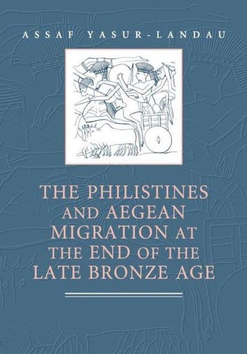 The Philistines and Aegean Migration at the End of the Late, Verzenden, Zo goed als nieuw, Assaf Yasur-Landau