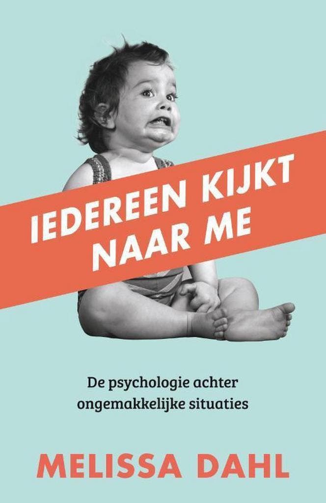 Iedereen kijkt naar me 9789400510517 Melissa Dahl, Livres, Psychologie, Envoi