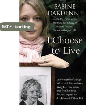 I Choose to Live 9781844082681 Sabine Dardenne, Verzenden, Sabine Dardenne