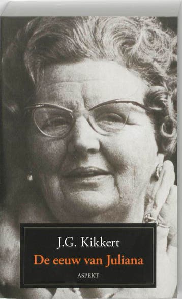 De eeuw van Juliana 9789059118713 J.G. Kikkert, Verzenden, Gelezen, J.G. Kikkert