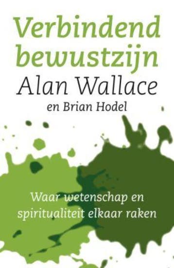Verbindend bewustzijn 9789025959371 B. Alan Wallace, Verzenden, B. Alan Wallace