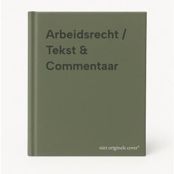 Arbeidsrecht / Tekst & Commentaar 9789013166415, Boeken, Verzenden, Zo goed als nieuw