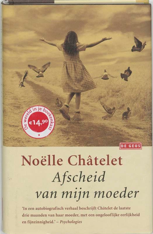 Afscheid van mijn moeder 9789044506594 N. Chatelet, Boeken, Romans, Zo goed als nieuw, Verzenden