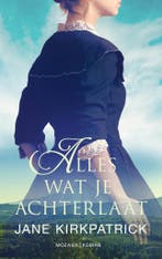 Alles wat je achterlaat (9789023953210, Jane Kirkpatrick), Verzenden, Nieuw