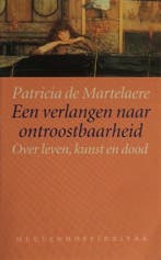 Een verlangen naar ontroostbaarheid 9789029044943, Verzenden, Gelezen, Patricia de Martelaere