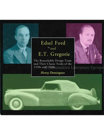 EDSEL FORD AND E.T. GREGORIE, THE REMARKABLE DESIGN TEAM, Nieuw