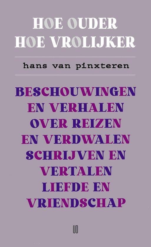Hoe ouder hoe vrolijker 9789493290693 Hans van Pinxteren, Boeken, Literatuur, Zo goed als nieuw, Verzenden