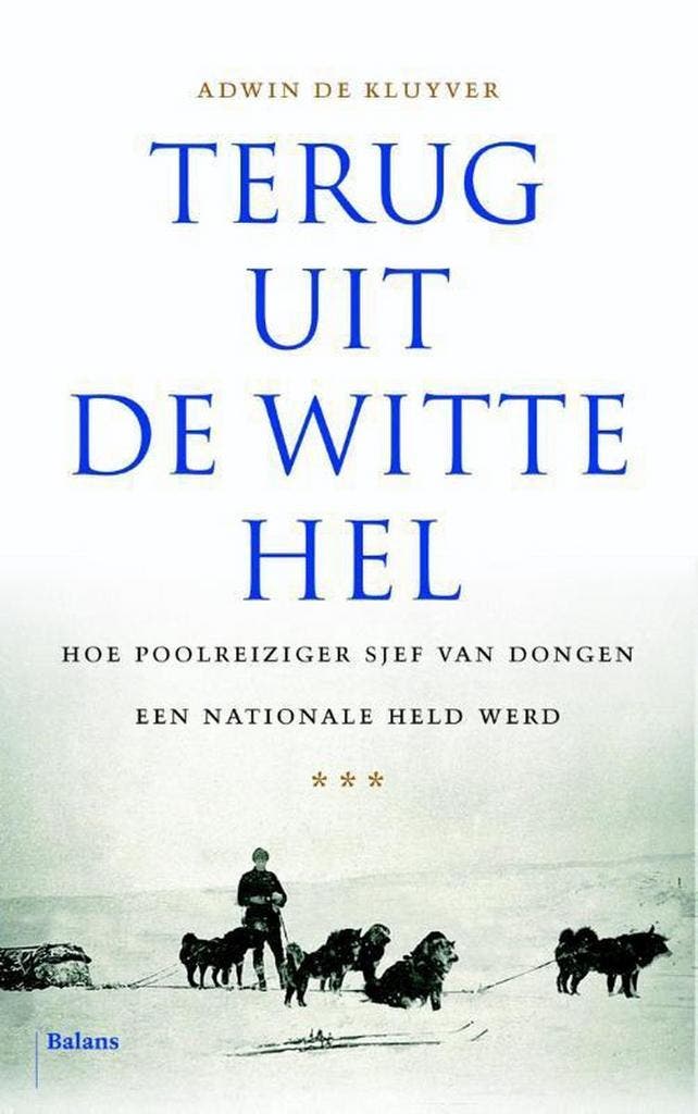 Terug uit de witte hel 9789460030741 Adwin de Kluyver, Boeken, Literatuur, Zo goed als nieuw, Verzenden