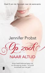 Op zoek naar altijd / Op zoek naar de ware / 4 9789022573181, Boeken, Verzenden, Gelezen, Jennifer Probst