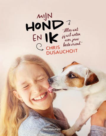 Mijn hond en ik 9789461318947 Chris Dusauchoit, Verzenden, Chris Dusauchoit