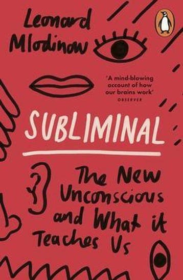 Subliminal: the New Unconscious and What It Teaches Us, Verzenden, Leonard Mlodinow