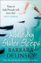 While My Sister Sleeps 9780007285839 Barbara Delinsky, Verzenden, Gelezen, Barbara Delinsky