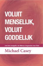 Voluit menselijk, voluit goddelijk 9789493395121, Boeken, Verzenden, Gelezen, Michael Casey