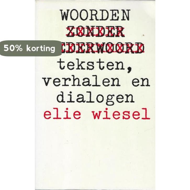 Woorden zonder wederwoord 9789030402725 Wiesel, Boeken, Godsdienst en Theologie, Gelezen, Verzenden