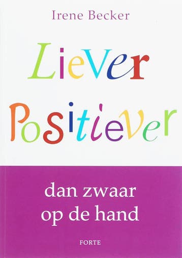 Liever positiever 9789058777232 I. Becker, Boeken, Verzenden, Gelezen, I. Becker
