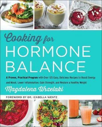 Cooking for Hormone Balance A Proven, Practical Program with, Verzenden, Magdalena Wszelaki
