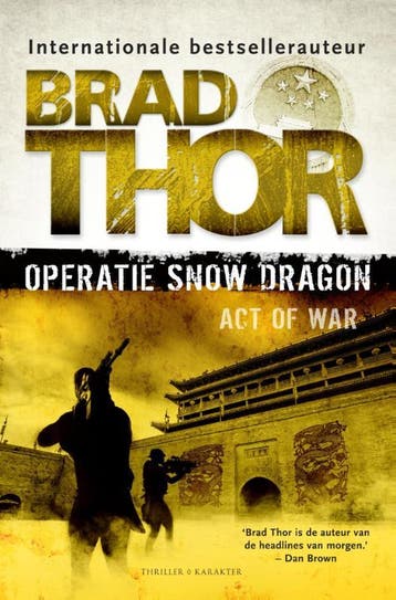 Operatie Snow Dragon / Scot Harvath / 13 9789045205786, Verzenden, Gelezen, Brad Thor