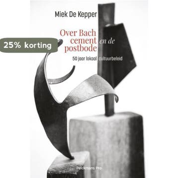 Over Bach, cement en de postbode 9789463370141, Verzenden, Miek De Kepper