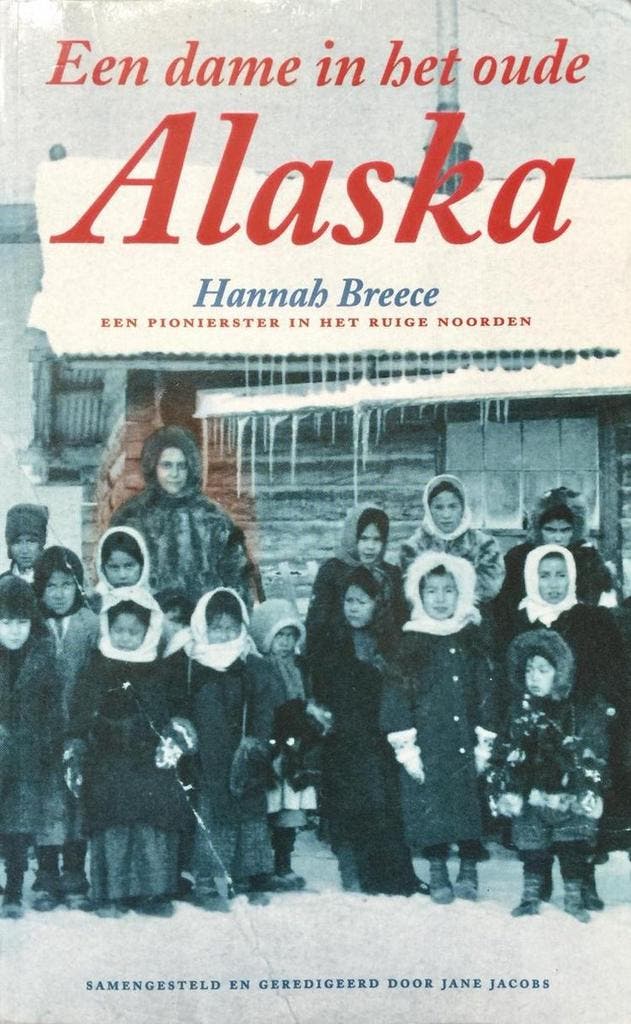 Een dame in het oude Alaska 9789022982808 H. Breece, Boeken, Geschiedenis | Wereld, Gelezen, Verzenden