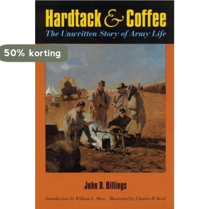Hardtack and Coffee or the Unwritten Story of Army Life, Livres, Langue | Anglais, Envoi
