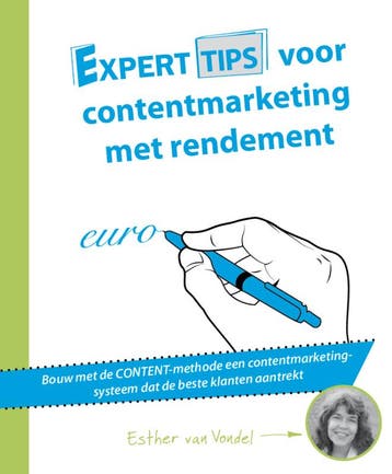 Experttips voor contentmarketing met rendement / Experttips, Verzenden, Esther van Vondel