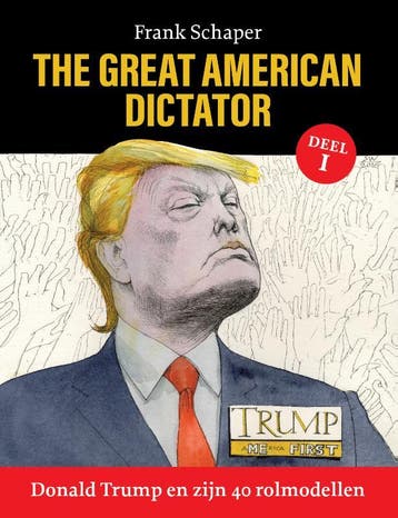 Donald Trump en zijn 40 rolmodellen / 1 / The Great American, Verzenden, Frank Schaper