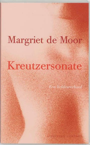 Kreutzersonate 9789025412906 Margriet de Moor, Verzenden, Margriet de Moor